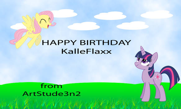 Happy Birthday KalleFlaxx