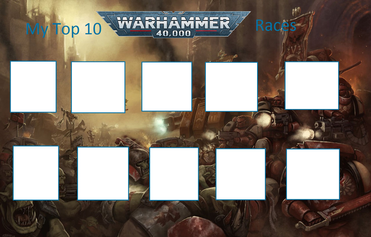 Top 10 Warhammer 40k Races Meme V2 by Usermicko2002 on DeviantArt