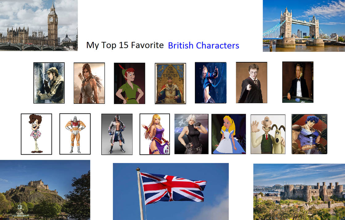 My Top 15 Favorite British Characters by Usermicko2002 on DeviantArt