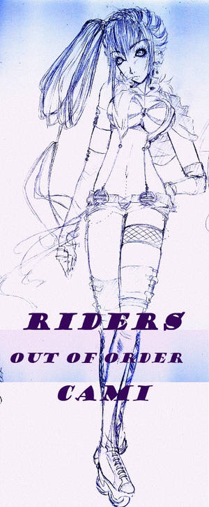 cami : riders-out of order