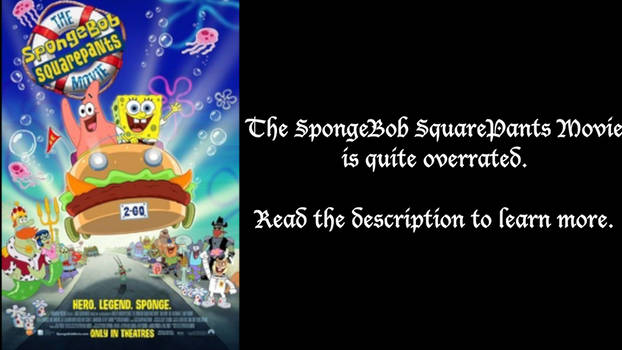 The SpongeBob SquarePants Movie is Overrated