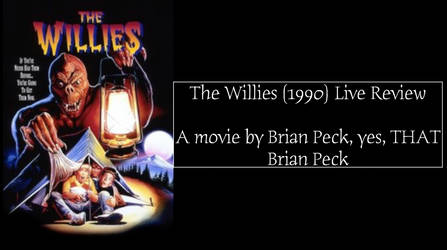 The Willies (1990) Live Review: Brian Peck Flick