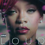 Rihanna - LOUD fanMade