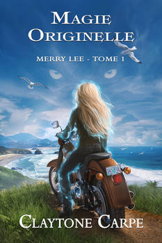 Magie Originelle, tome 1 de MERRY LEE