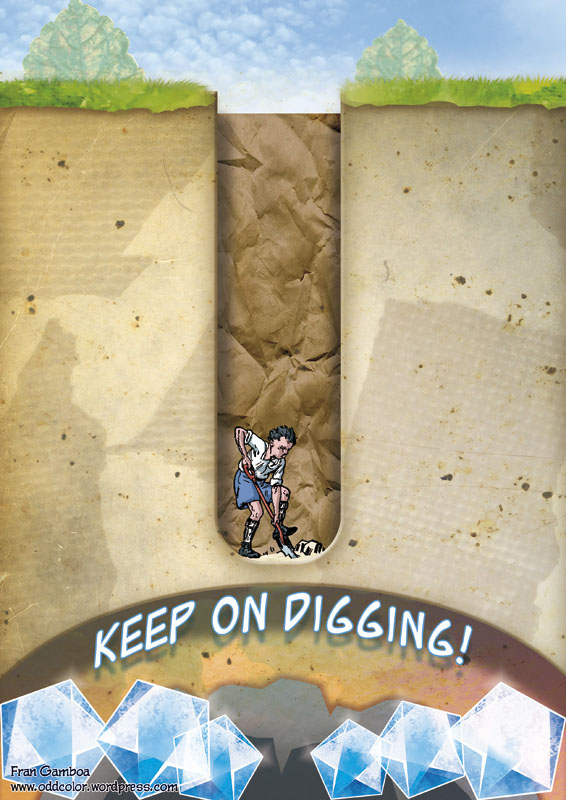 Keep on digging!