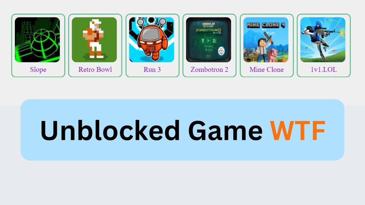Unblocked Games WTF All you need to know by roshanr0y on DeviantArt