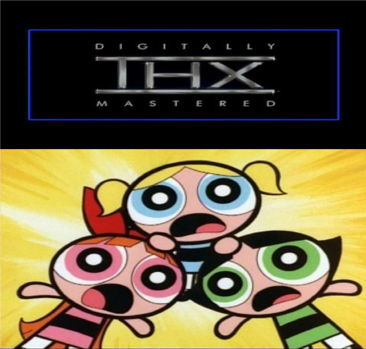 Powerpuff Girls Scared Of The Thx Logo By Disneyponyfan On Deviantart Powerpuff Girls Scared Of The Thx Logo By Disneyponyfan On Deviantart