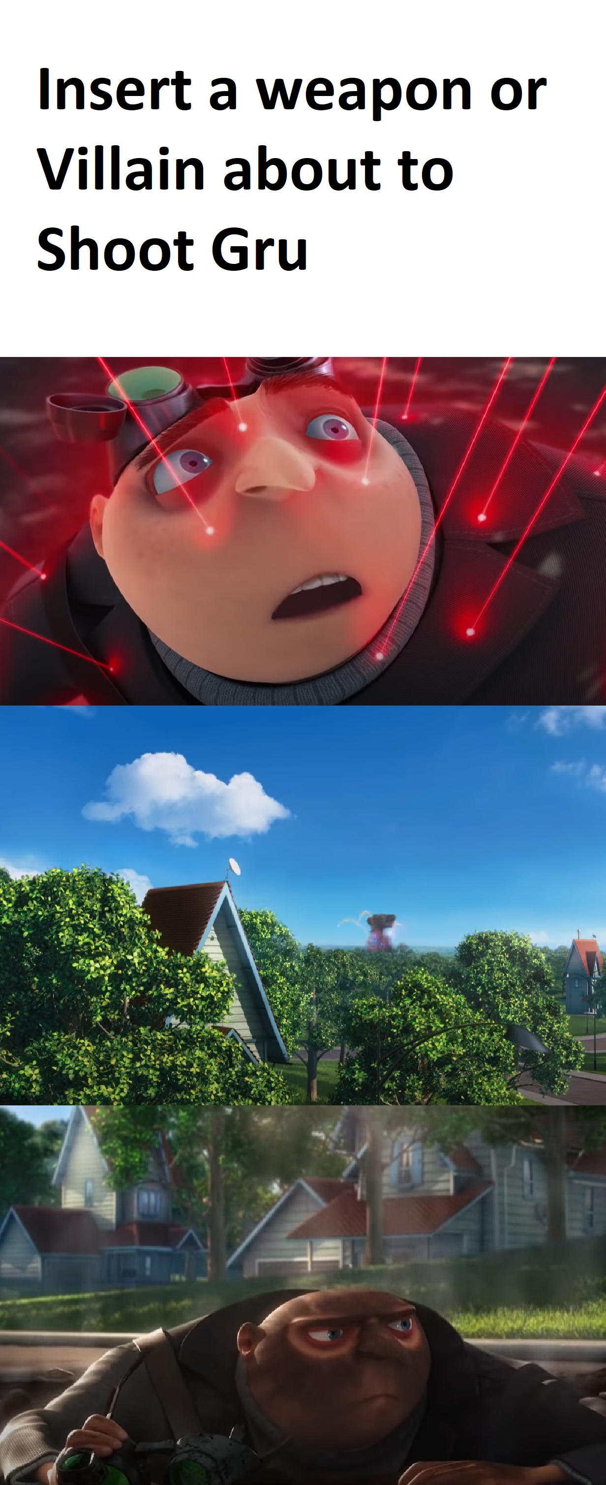 Who and What is about to shoot Gru Blank Meme by Disneyponyfan on