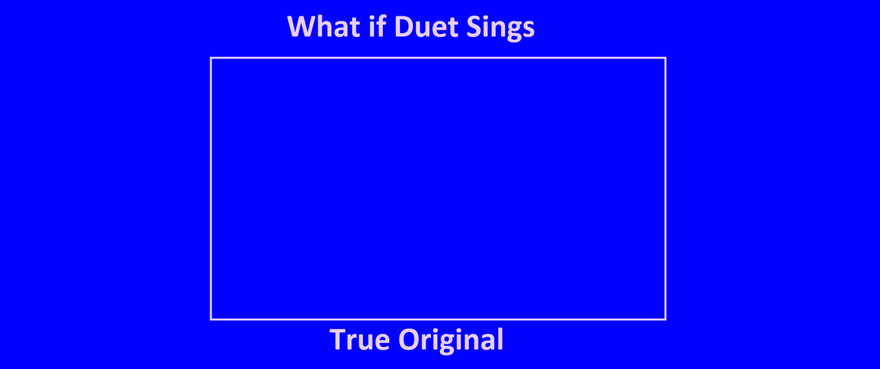 What if Duet Sings True Original by Disneyponyfan on DeviantArt