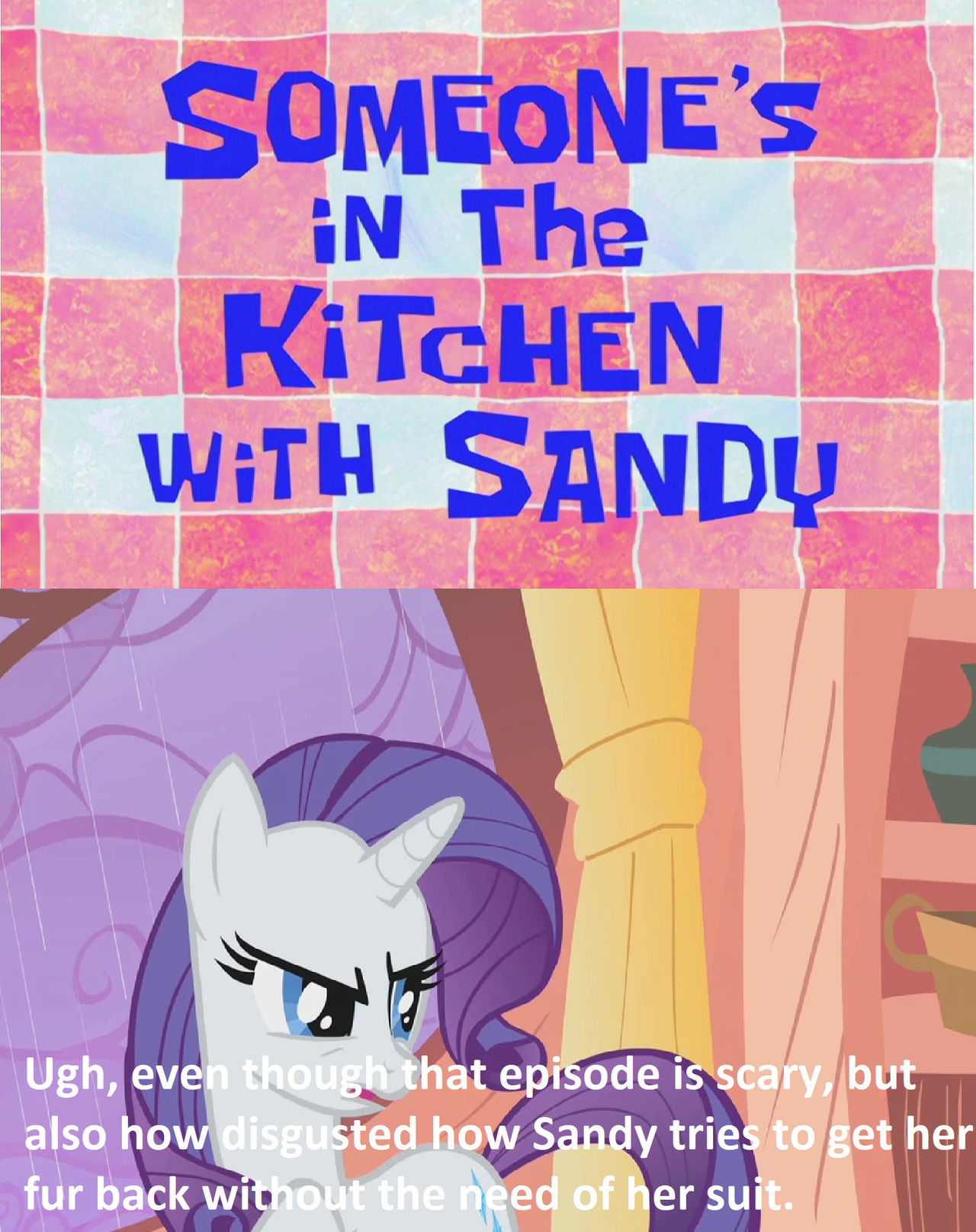 Rarity dislikes Someone in the Kitchen with Sandy by Disneyponyfan on ...