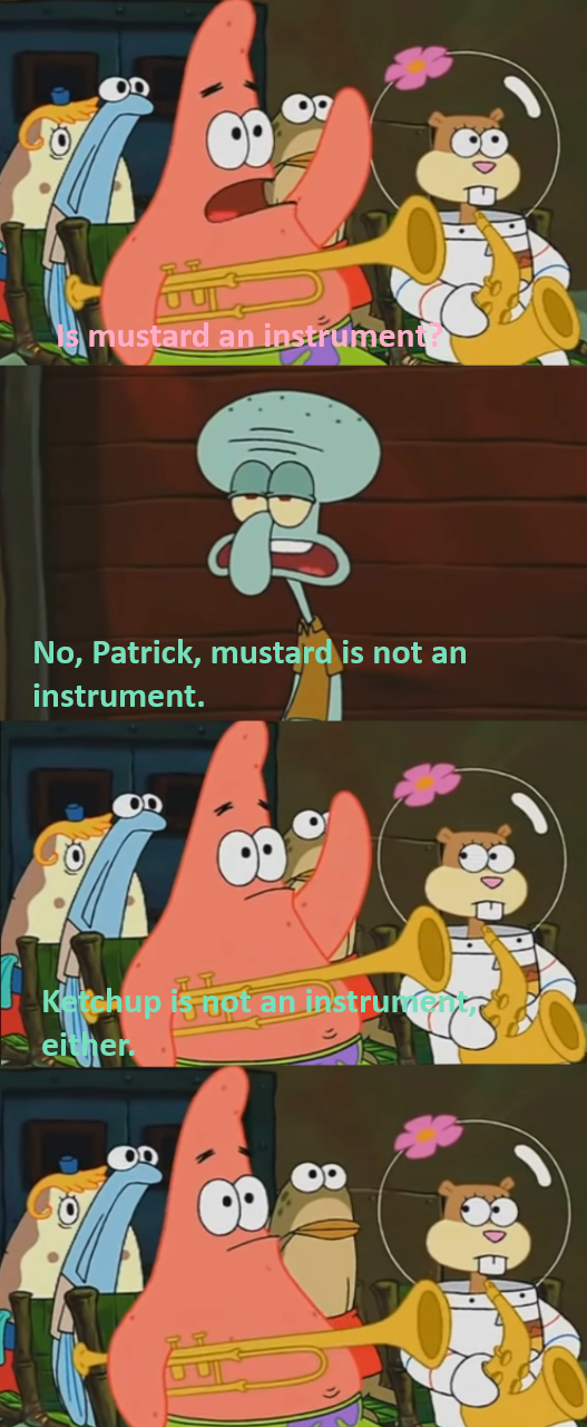 Patrick Instrument Inside Patrick asks about Mustard is an Instrument by Disneyponyfan on DeviantArt