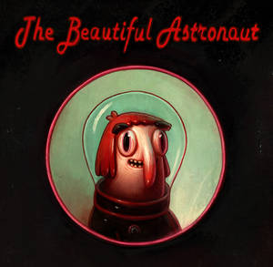 The Beautiful Astronaut