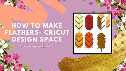 How To Make Feathers - Cricut Design Space