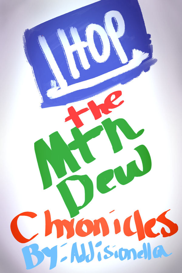 Ihop the Mountain Dew Chronicles book cover