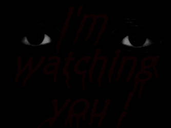 i'm watching you