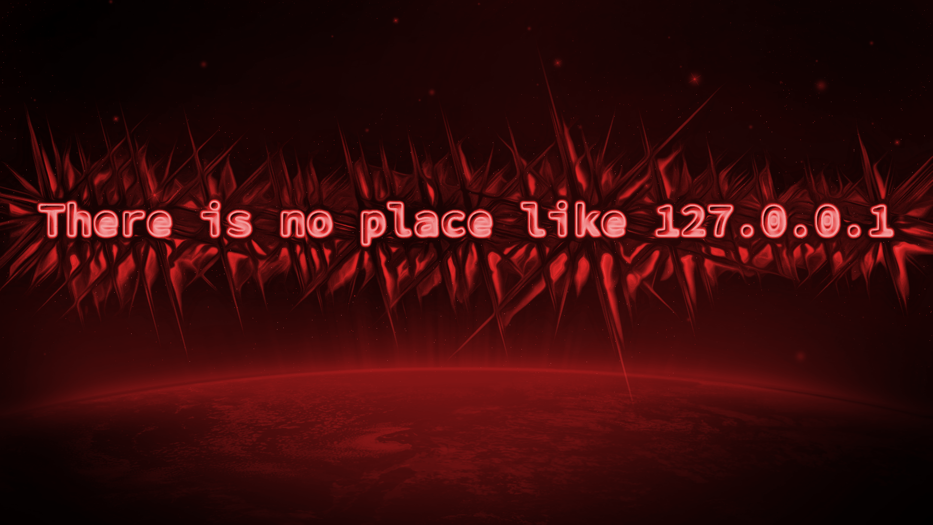 There is No Place Like 127.0.0.1 - Wallpaper Red