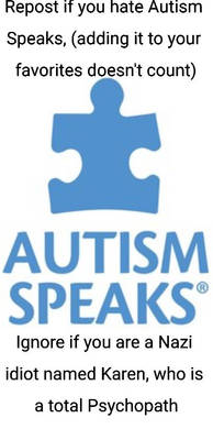 Repost if you hate Autism Speaks 