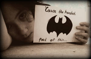 23:'Cause The Hardest Part Of This(Batman project)