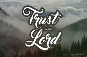 Trust in the Lord wallpaper