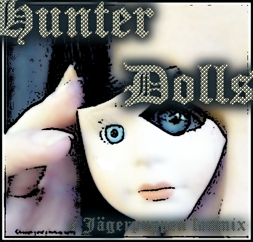 Hunter Dolls: a Jagerpuppen fanmix