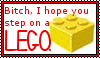 I hope you step on a Lego by TheArtOfNotLikingYou