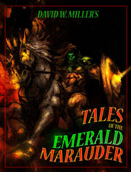 Tales of The Emerald Marauder by DW Miller