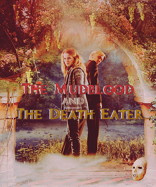 The Mudblood and The Death Eater