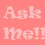 ask me ... Yayy..