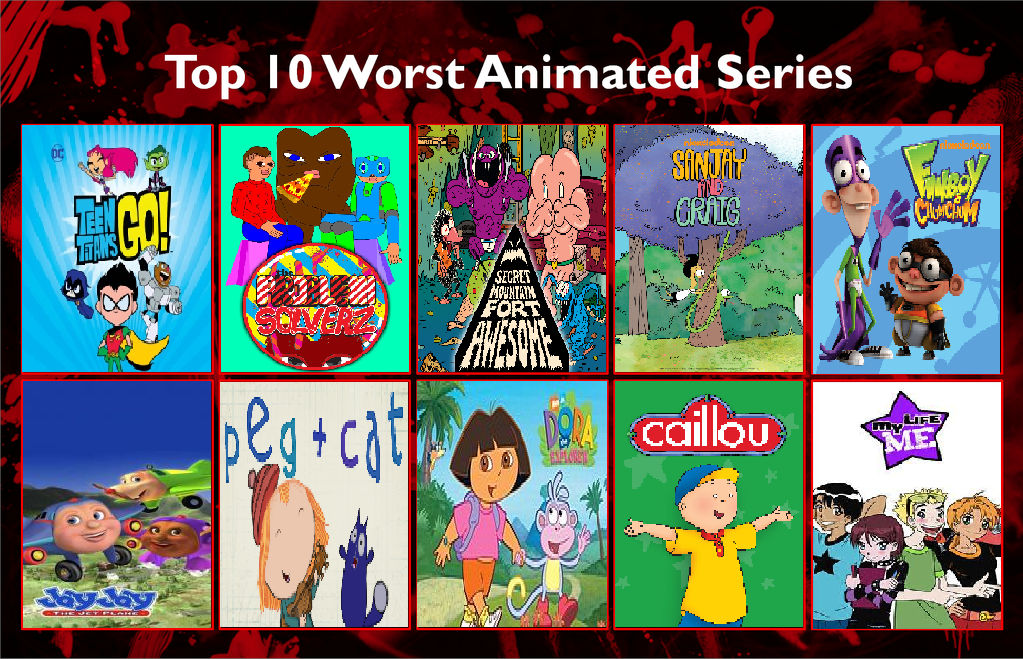 Top 10 Worst Animated Series by ArwenTheCuteWolfGirl on DeviantArt