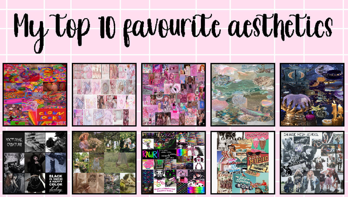 My Top 10 Favourite Aesthetics by ArwenTheCuteWolfGirl on DeviantArt