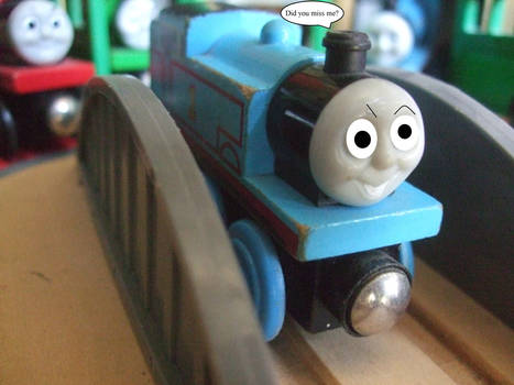 You want Thomas? You're GETTING Thomas!