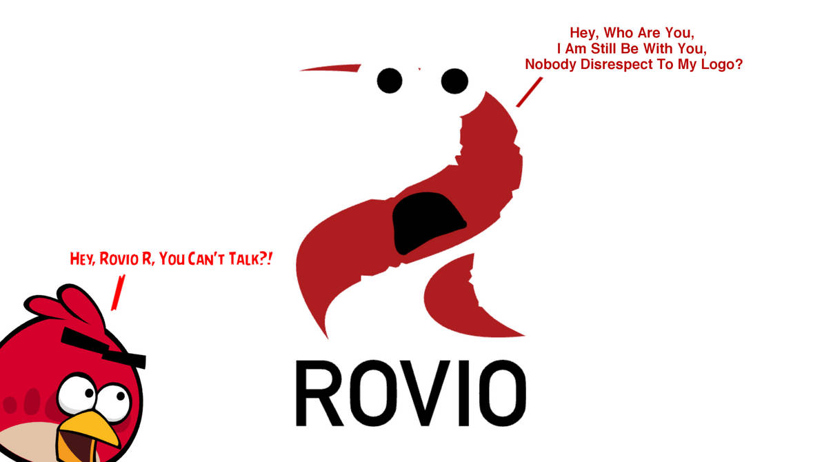 Universal Rovio Animation The Rovio R Became Alive?! by BobbyReturns05 on DeviantArt