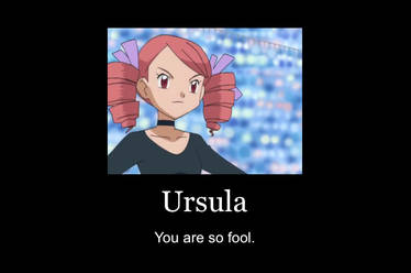 Ursula - Motivational Poster