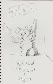 Ted the Psycho Teddy Bear