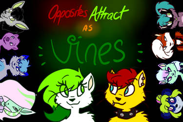 Opposites Attract As Vines(LINK BELOW) by Raven-Blade-Kitty