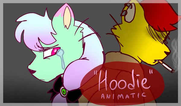 Hoodie Animatic(LINK BELOW)