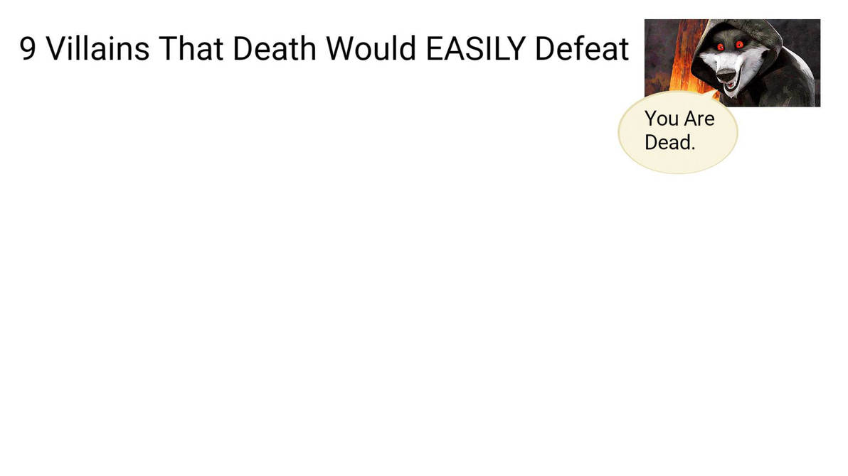 Top 9 Villains That Death Would Easily Defeat Meme By Top 9 Villains That Death Would Easily Defeat Meme By