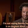 I'm Not Saying Bernie Sanders Is an Ancient Alien
