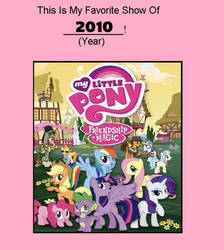 My Little Pony: FIM is My Favorite Show of 2010