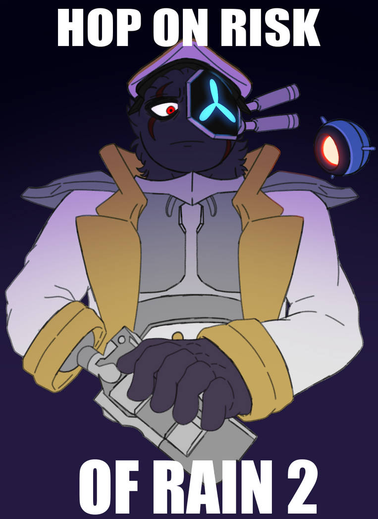 HOP ON RISK OF RAIN 2 by AlphaEX200 on DeviantArt