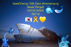 Sewol Ferry Never Forget...