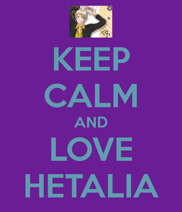 Keep Calm And Love Hetalia