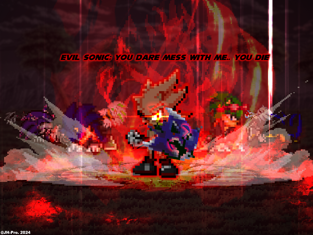 Evil Sonic: ''you Messed with the Wrong Hedgehog'' by JH-Pro on DeviantArt