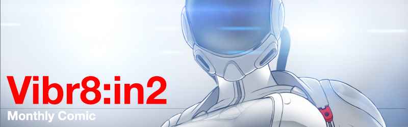 "Vibr8:in2" is a comic that attempts mixing technophile/ sci-fi a...
