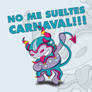 No me sueltes Carnaval!!! - 2011
