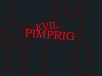 Evil Pimprig