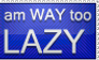 Way too lazy-Stamp