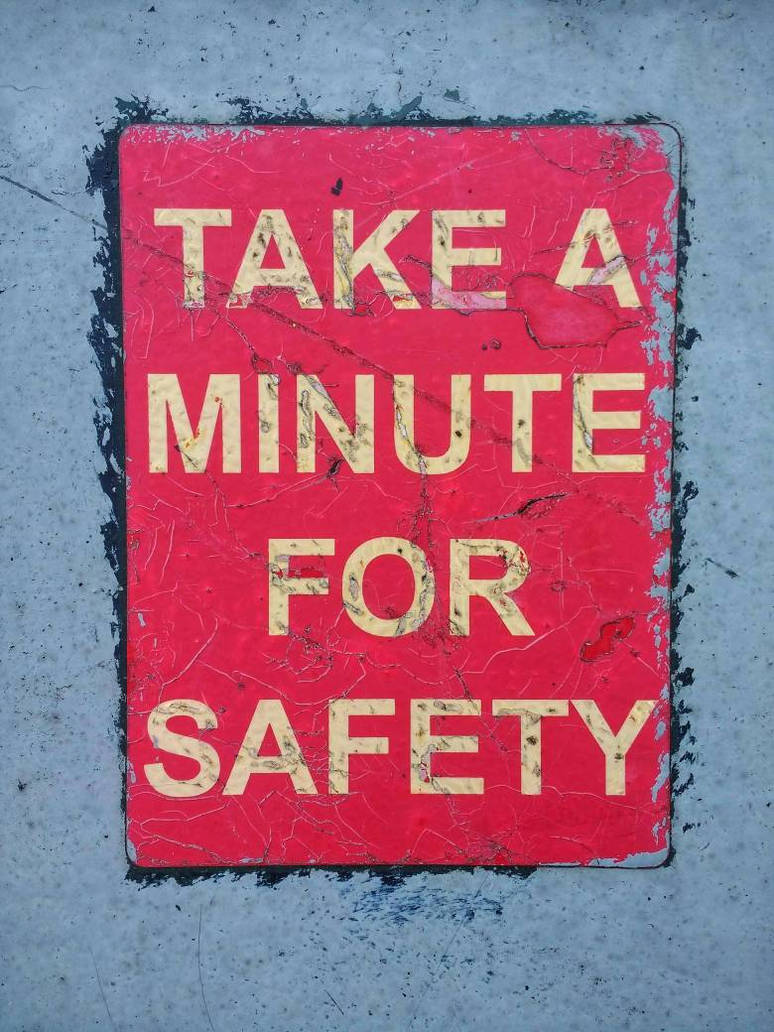 Take a minute for safet! Aka Random warning sign by tigerstyle108keir ...