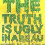 The truth Is Ugly