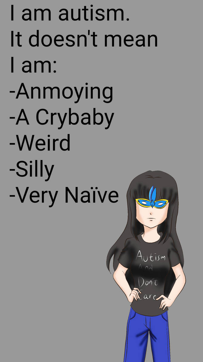 Autism pride: I am autism, but whatever. by Yingyue-draws on DeviantArt
